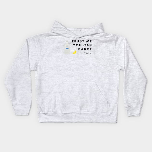 Trust me you can dance Kids Hoodie by FlatCat